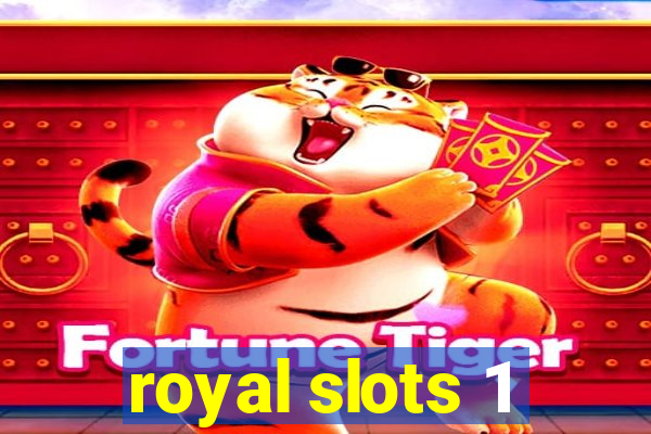 royal slots 1